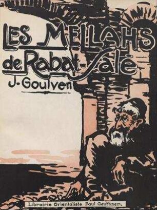 Les Mellahs de Rabat-Salé / par J. Goulven. Préf. de Georges Harly