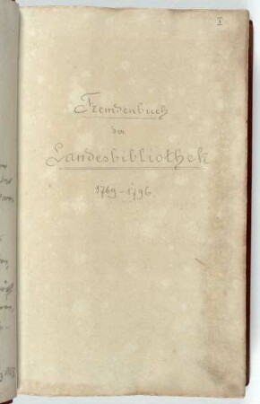 Fremdenbuch der Landesbibliothek 1769 - 1796