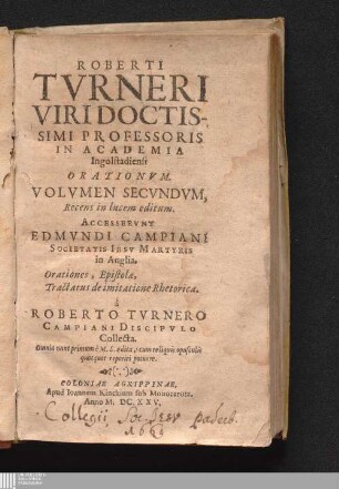 Secvndvm: Roberti Turneri Viri Doctissimi Professoris In Academia Ingolstadiensi Orationum Volumen Secundum