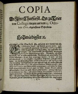 Copia An Ihro Churfürstl. Gn. zu Trier von Collegii wegen untern 13. Octobris 1702. abgelassenen Schreibens