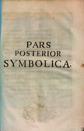 Innocentia Vindicata, In Qva Gravissimis Argumentis Ex S. Thoma petitis ostenditur, Angelicvm Doctorem Pro Immaculato Conceptu Deiparae Sensisse & Scripsisse. 2, Pars Posterior Symbolica