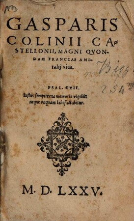 Gasparis Colinii Castellonii, Magni Qvondam Franciae Amiralij vita