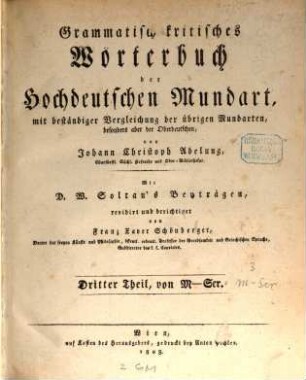 Grammatisch-kritisches Wörterbuch der hochdeutschen Mundart : mit beständiger Vergleichung der übrigen Mundarten, besonders aber der oberdeutschen, 3. Von M - Scr