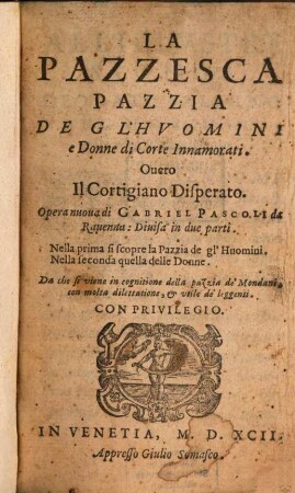 La pazzesca Pazzia de gli Huomini di Corte innamorati