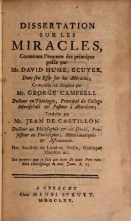 Dissertation sur les Miracles : contenant l'examen des principes posés par Mr. David Hume, Ecuyer, dans son Essai sur les miracles
