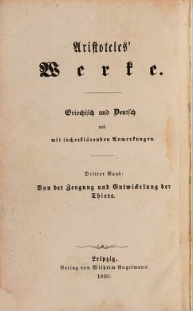 Aristoteles' Werke : griechisch und deutsch mit sacherklärenden Anmerkungen, 3. Fünf Bücher von der Zeugung und Entwickelung der Thiere