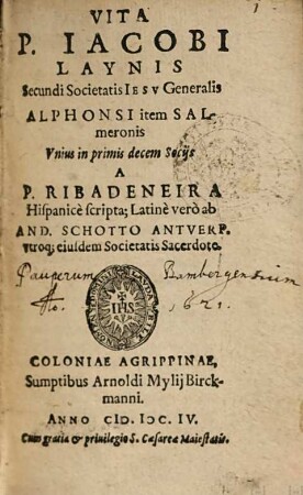 Vita Patris Iacobi Laynis, secundi Societatis Iesu generalis, Alphonsi item Salmeronis, unius in primis decem sociis
