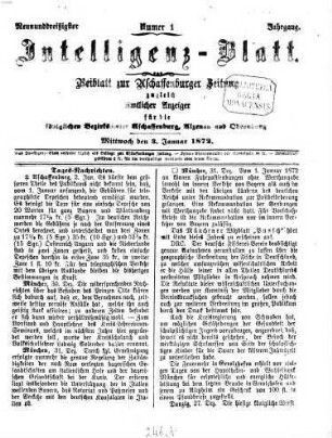 Aschaffenburger Zeitung. Intelligenz-Blatt : Beiblatt zur Aschaffenburger Zeitung ; zugleich amtlicher Anzeiger für die K. Bezirksämter Aschaffenburg, Alzenau und Obernburg. 1872,1/6 = Jg. 39