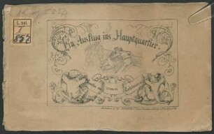 Ein Ausflug ins Hauptquartier : Neuestes aus unsern Erlebnissen. [Komische Lithographienfolge von Adolf Schroedter.]