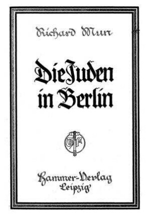 Die Juden in Berlin / von Richard Mun