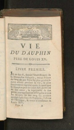 Vie du Dauphin pere de Louis XV.