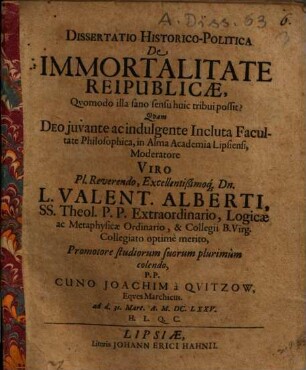 Dissertatio Historico-Politica De Immortalitate Reipublicae, Qvomodo [Quomodo] illa sano sensu huic tribui possit?