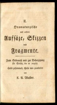 II. Dramaturgische und andere Aufsäze, Skizzen und Fragmente
