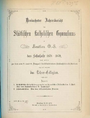 Jahresbericht des Städtischen Katholischen Gymnasiums zu Beuthen O.-S. : über das Schuljahr ... durch welchen zu den ... stattfindenden Schlußfeierlichkeiten ergebenst einladet, 1878/79