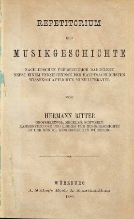 Repetitorium der Musikgeschichte : nach Eopchen übersichtlich dargelegt nebst einem Verzeichnisse der hauptsächlichsten wissenschaftlichen Musikliteratur