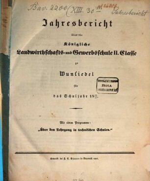 Jahresbericht über die Königliche Landwirthschafts- und Gewerbsschule II. Classe zu Wunsiedel : für das Schuljahr ... 1836/37