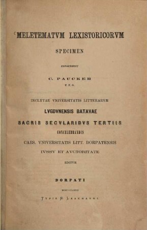 Meletematum Lexistoricorum Specimen conscripsit C. Paucker : (Inclytae Univers. litter. Lugdunensis Batavae sacris secularibus tertiis celebrandis editum ...)