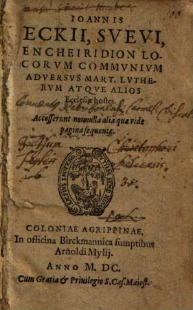 Ioannis Eckii, Suevi, Encheiridion Locorvm Commvnivm Adversvs Mart. Lvthervm Atqve Alios Ecclesiae hostes : accesserunt nonnulla alia ...