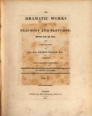 The dramatic works of Beaumont and Fletcher : embellished with portraits. 1