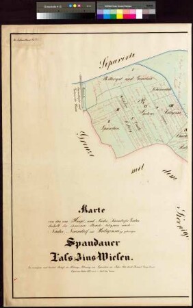 Karte von den am Haupt- und Nieder-Neuendorfer Graben oberhalb der steinernen Brücke gelegenen nach Nieder-Neuendorf und Heiligensee gehörigen Spandauer Laß-Zinswiesen (3 Teile)