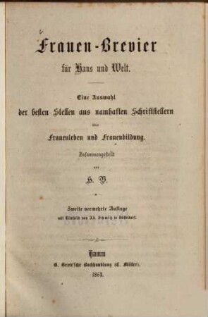Frauen-Brevier für Haus und Welt : eine Auswahl der besten Stellen aus namhaften Schriftstellern über Frauenleben und Frauenbildung