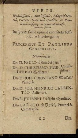 Viris Nobilissimis [...] Dn. D. Paulo Blumbergen/ Dn. D. Christiano Friederico Melbern/ Dn. D. Joh. Christiano Macken/ Dn. D Joh. Heinrico Laurentio/ Dn. L. Johanni Höltzeln/ Dn. Carolo de Ryssel [...]