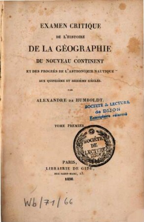 Examen critique de l'histoire de la géographie du nouveau continent et des progrès de l'astronomie nautique aux quinzième et seizième siècles, 1
