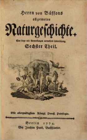 Herrn von Buffons allgemeine Naturgeschichte : Eine freye mit einigen Zusätzen vermehrte Übersetzung nach der neuesten französ. Außgabe von 1769 ..., 6. [Natürliche Geschichte des Menschen] : [IIte Abtheilung]