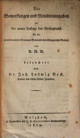Die Bemerkungen und Melodienangaben zu der neuen Auflage des Gesangbuchs für die protest. Gesammtgemeinde des Königreichs Baiern von A. N. R.