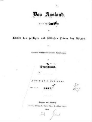 Das Ausland : Wochenschrift für Erd- und Völkerkunde. 30. 1857