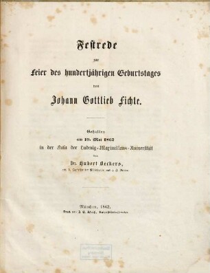 Festrede zur Feier des hundertjährigen Geburtstages von Johann Gottlieb Fichte : gehalten am 19. Mai 1862 in der Ludwig-Maximilians-Universität