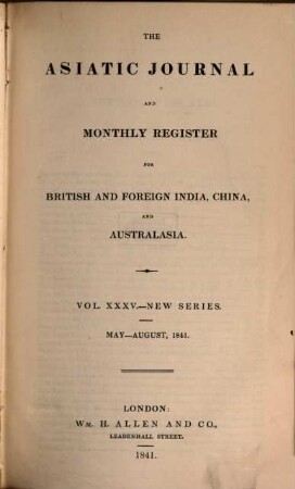 The Asiatic journal and monthly register for British and foreign India, China and Australasia. 35, 35. 1841