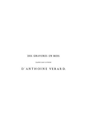 Des gravures en bois dans le livres d'Anthoine Verard maître libraire, imprimeur, enlumineur et tailleur sur bois, de Paris 1485-1512