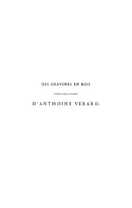 Des gravures en bois dans le livres d'Anthoine Verard maître libraire, imprimeur, enlumineur et tailleur sur bois, de Paris 1485-1512