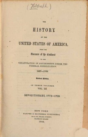 The history of the United States of America : (From the discovery of the continent to the organization of government under the federal constitution, 1497 - 1789.) (In 3 vol.), 3