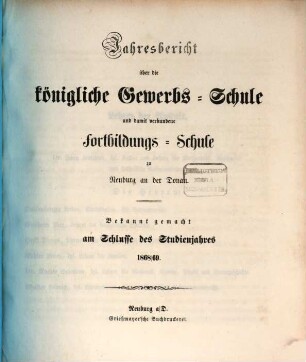 Jahresbericht über die Königliche Gewerbsschule und damit verbundene Fortbildungsschule. 1868/69