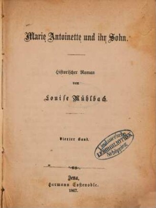 Marie Antoinette und ihr Sohn : historischer Roman, 4. Band