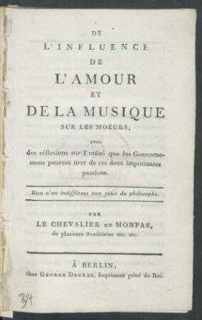 De L'Influence De L'Amour Et De La Musique Sur Les Moeurs : avec des réflexions sur l'utilité que les Gouvernemens peuvent tirer de ces deux importantes passions