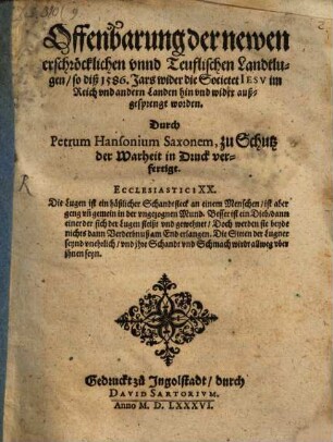 Offenbarung der newen erschröcklichen vnnd Teuflischen Landtlugen, so diß 1586. Jar wider die Societet Iesv im Reich vnd andern Landen hin vnd wider außgesprengt worden