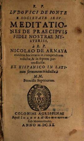R. P. Ludovici De Ponte E Societate Jesu Meditationes De Praecipuis Fidei Nostrae Mysteriis