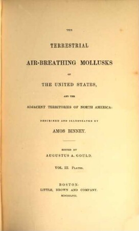 The terrestrial Air-breathing Mollusks of the United States, and the adjacent territories of North America : described and illustrated, Vol. 3. Plates
