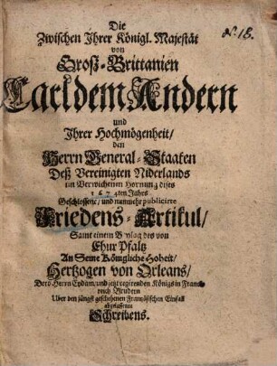 Die Zwischen ihrer Königl. Majestät von Groß-Brittanien Carl dem Andern und ... den ... General-Staaten deß Vereinigten Niderlands ... Geschlossene ... Friedens-Artikul ...