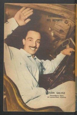 Juan Gálvez, extraordinaria figura del automovilismo argentino - [Fotografía] : Estrellas del deporte