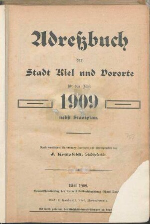 1909: Adreßbuch der Stadt Kiel und Vororte für das Jahr 1909 nebst Stadtplan.