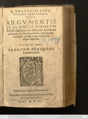 Q. Horatii Flacci, Poemata, Quae Extant, Omnia : Argumentis Et Scholis Virorum Doctiß. illustrata, cum indicatione diversarum lectionum, partim e sex codicibus veteribus manuscriptis, partim ex opt. notae libris aliquot impreßis