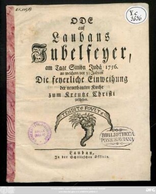 Ode auf Laubans Jubelfeyer, am Tage Simon Judä 1756, an welchem vor 50 Jahren Die feyerliche Einweihung der neuerbauten Kirche zum Kreutze Christi geschehen