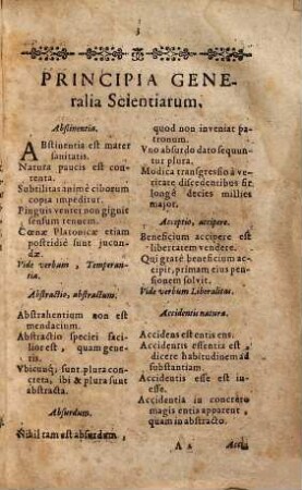 Principia Generalia Scientiarum, Axiomata, Pronunciata, Dicta, Philosophica inprimis & Theologica : deinde etiam Iuridica, Medica & cujusvis generis Moralia, quorum in disputationibus Academicis potissimus est usus ; Reposita ordinatè & illustrata dilucidè in Armamentario Scientifico, nunc inde compendio desumpta, & juxta seriem Alphabeticam digesta