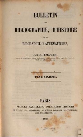 Bulletin de bibliographie d'histoire et de biographie mathématique. 6. 1860