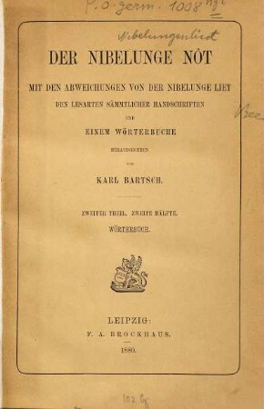 Der Nibelunge Nôt : mit den Abweichungen von der Nibelunge Liet, den ältesten Lesarten sämmtlicher Handschriften und einem Wörterbuche, 2,2. Wörterbuch