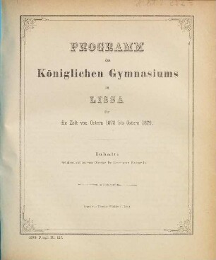 Programm des Königlichen Gymnasiums zu Lissa : für die Zeit von Ostern ... bis Ostern ..., 1878/79